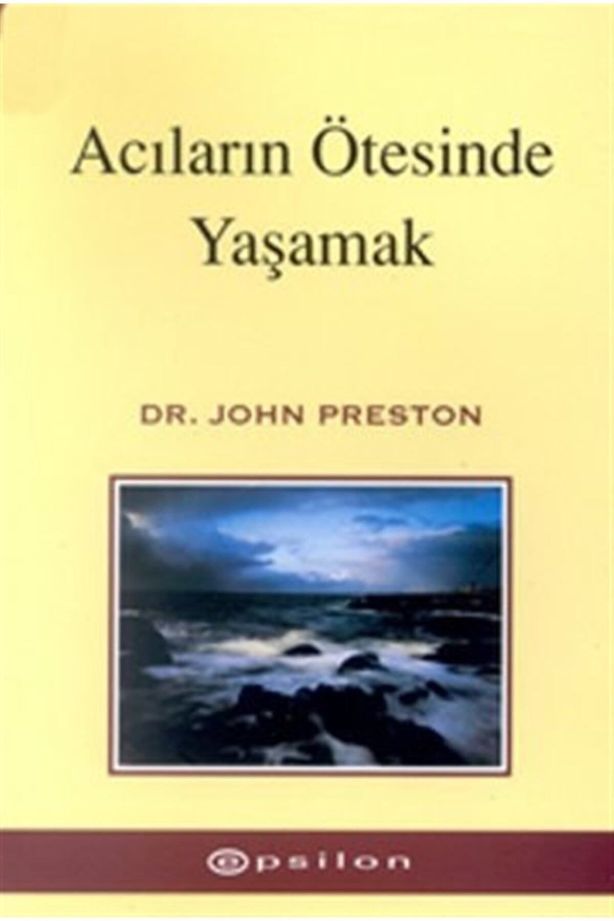 Literatürk Academia Acıların Ötesinde Yaşamak / DR. JOHN PRESTON
