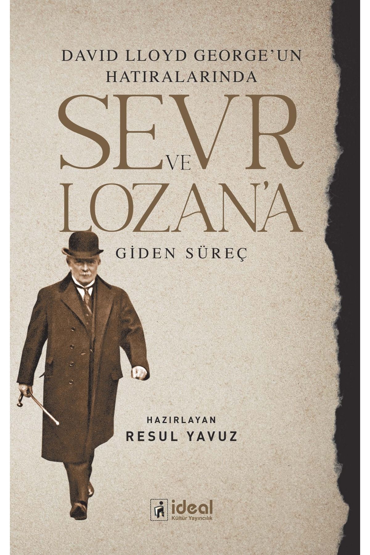 İdeal Kültür Yayıncılık David Lloyd George'un Hatıralarında Sevr Ve Lozan'a Giden Süreç