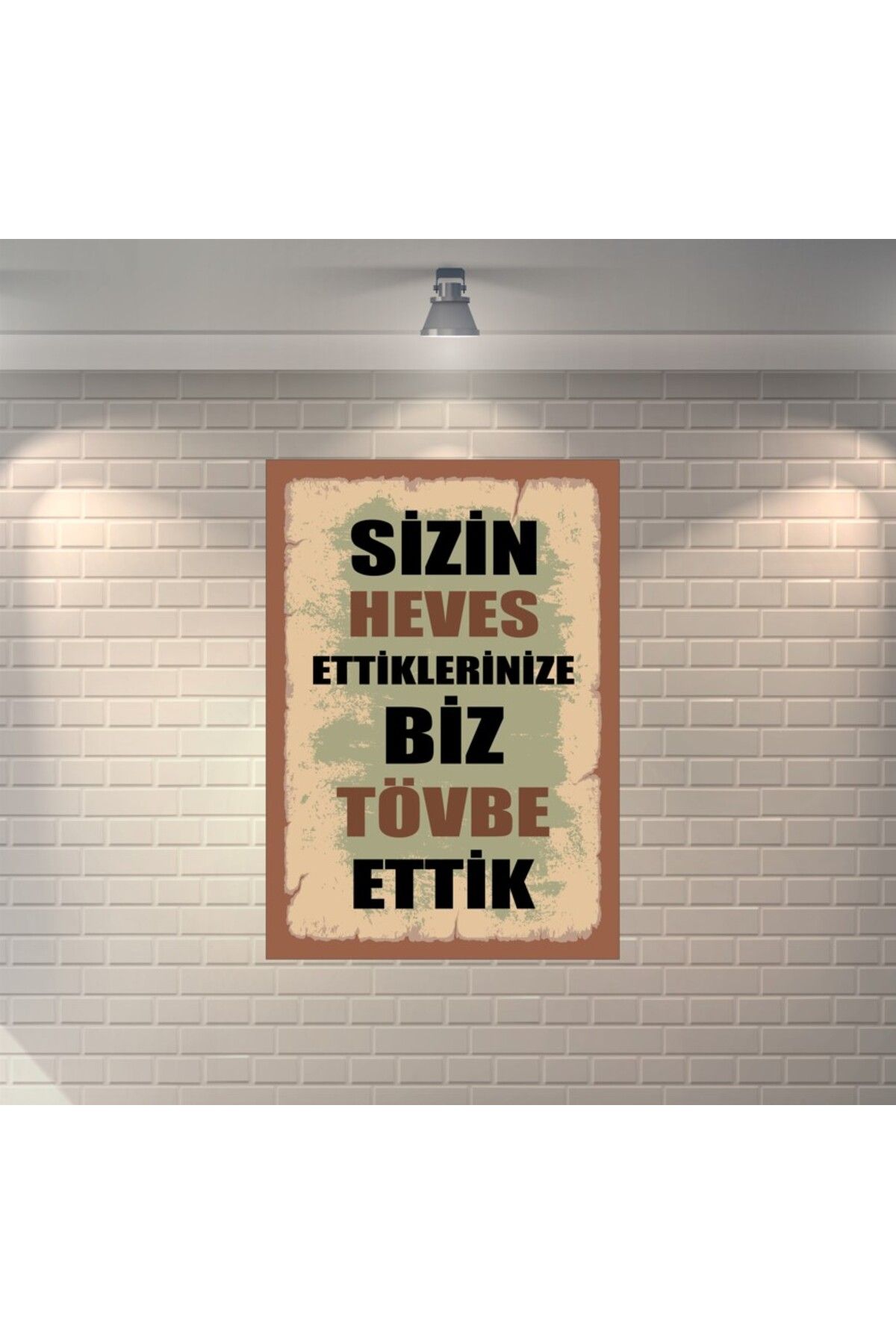 BBO REKLAM Sizin Heves Ettiklerinize Biz Tövbe Ettik Retro Ahşap Poster