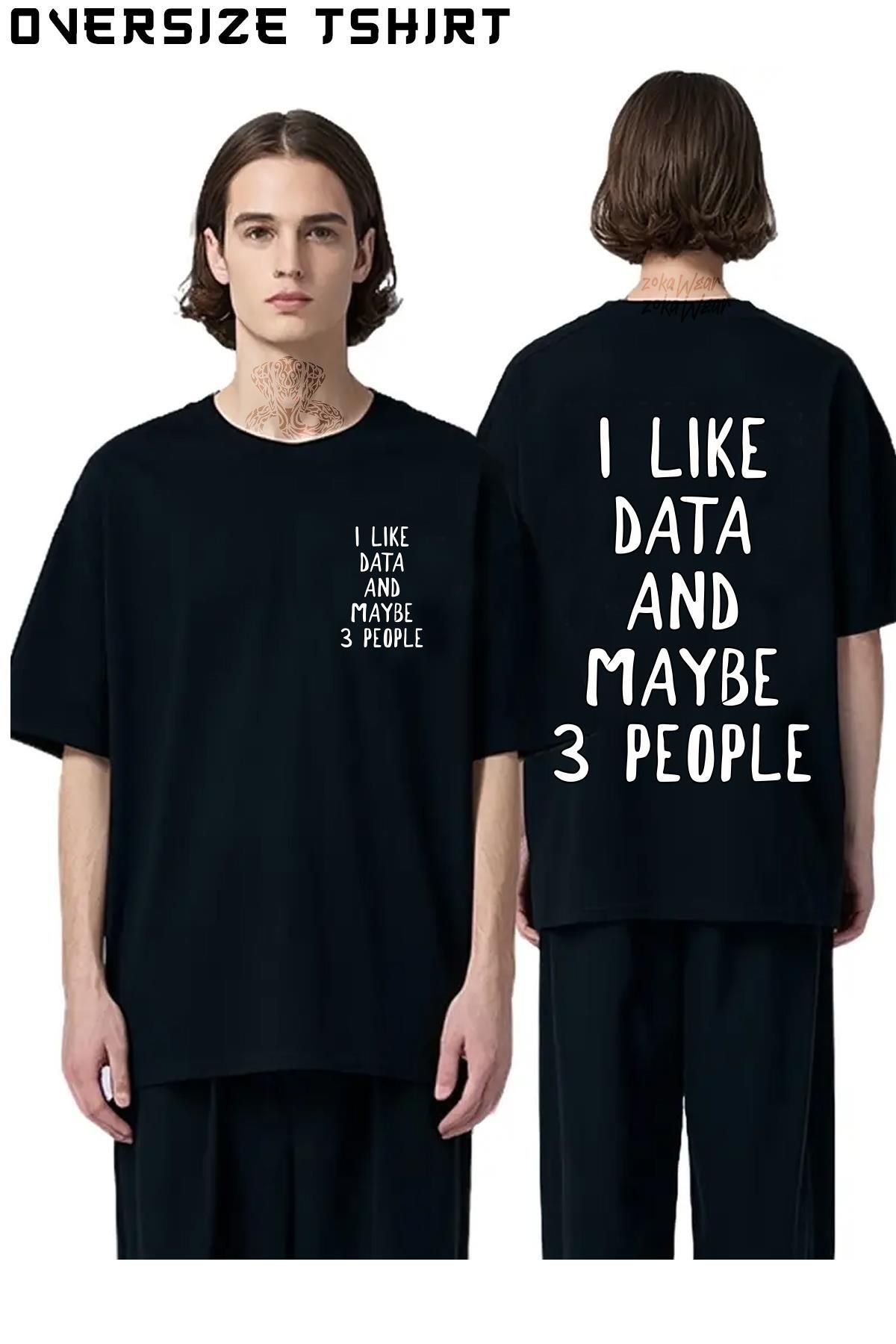 ZOKAWEAR I-Like-Data-And-Maybe-3-People Sırt Baskılı Oversize Tişört