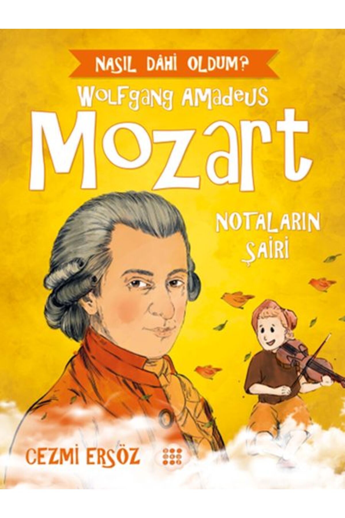 Karatay Yayınları Nasıl Dahi Oldum Mozart Notaların Şairi