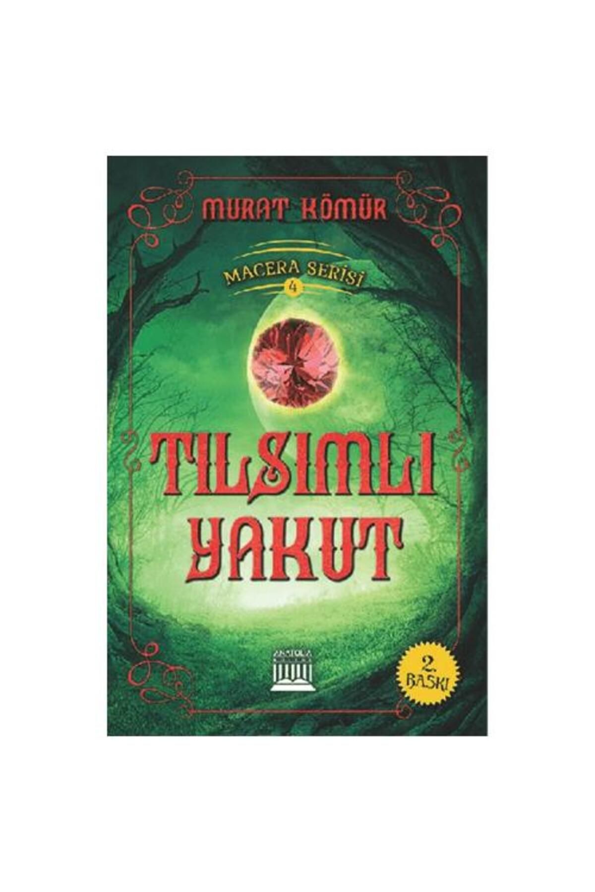 Anatolia Kitap Tılsımlı Yakut Macera Serisi 4