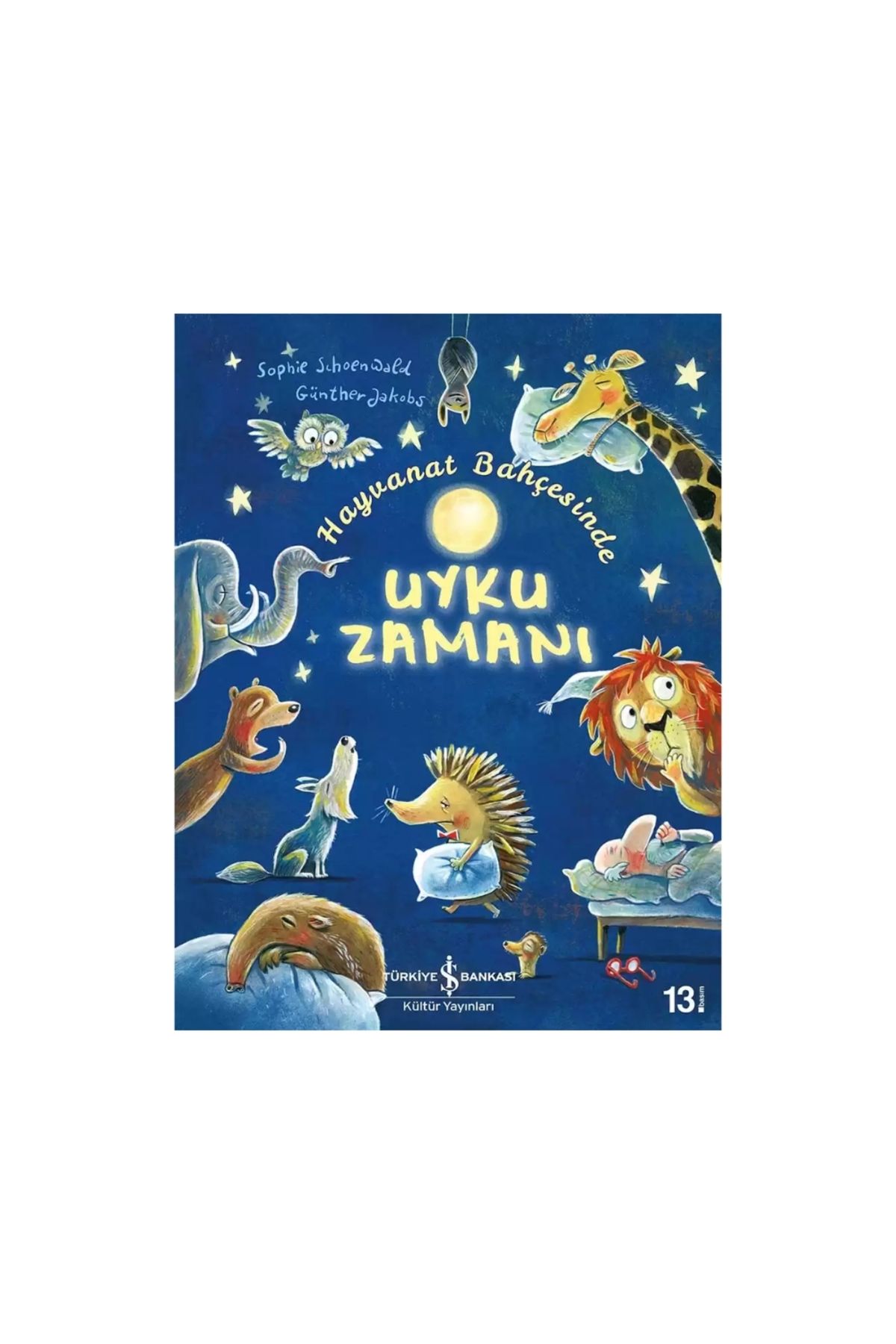TÜRKİYE İŞ BANKASI KÜLTÜR YAYINLARI Hayvanat Bahçesinde Uyku Zamanı – Sophie Schoenwald, Okul Öncesi Kitap