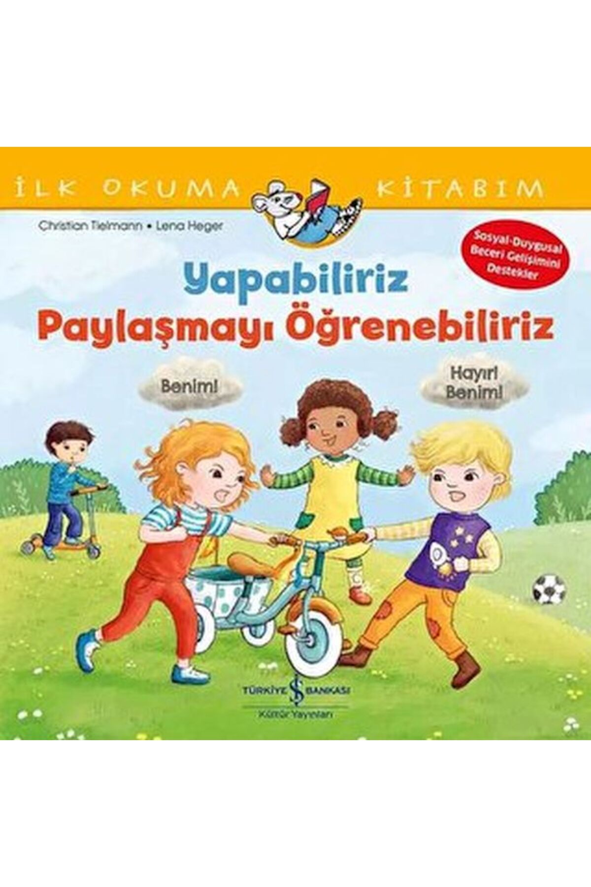 TÜRKİYE İŞ BANKASI KÜLTÜR YAYINLARI Yapabiliriz, Paylaşmayı Öğrenebiliriz – İlk Okuma Kitabım