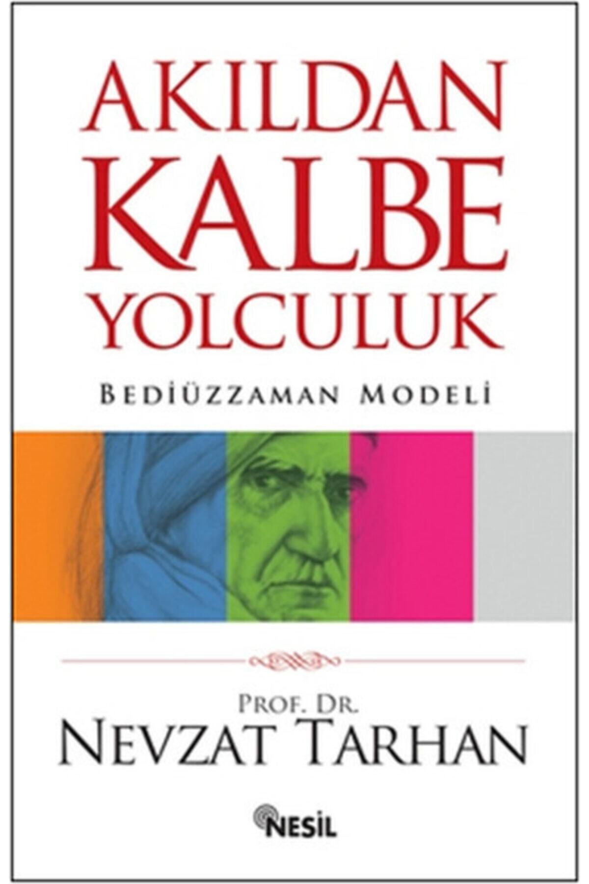 Timaş Yayınları Akıldan Kalbe Yolculuk - Nevzat Tarhan - Nesil Yyaınları