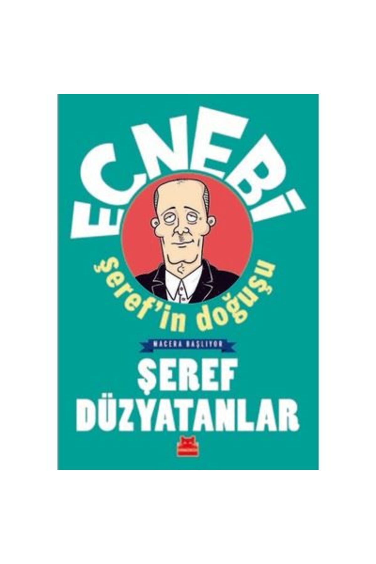 Kırmızı Kedi Çocuk Ecnebi Şeref in Doğuşu - Şeref Düzyatanlar