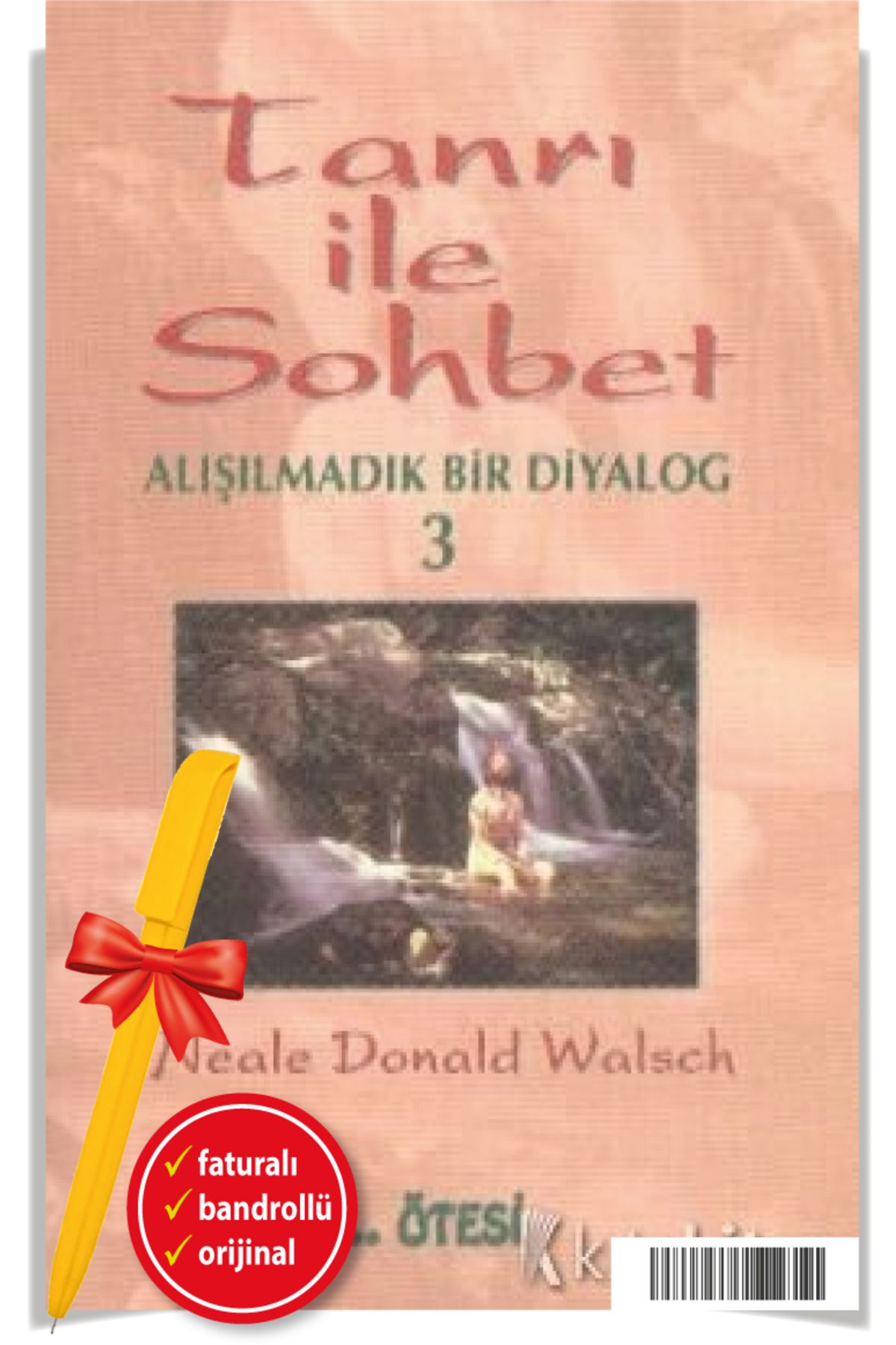 Ötesi Yayıncılık Alfa Kalem+Tanrı ile Sohbet Alışılmadık Bir Diyalog 3 Neale Donald Walsch Yeni Kitap Edebiyat