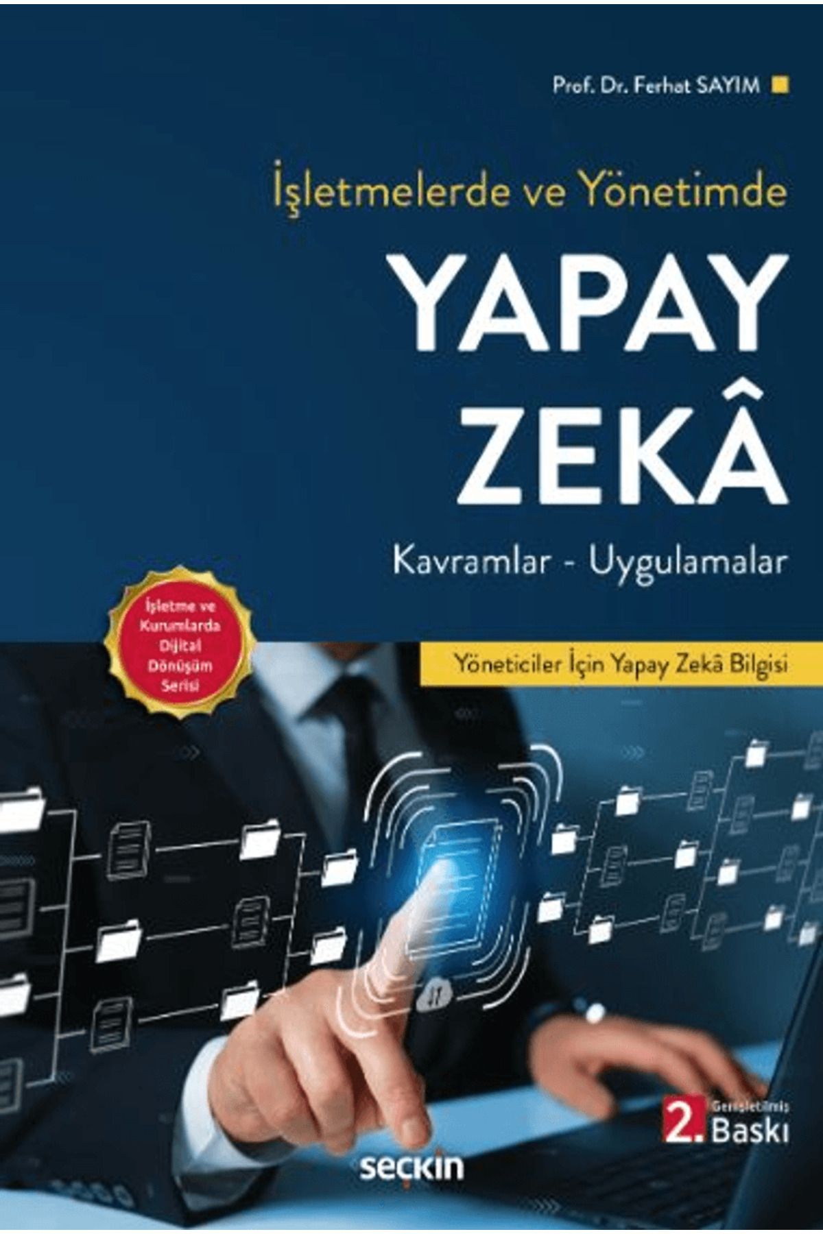 Seçkin Yayıncılık İşletmelerde ve Yönetimde Yapay Zeka / Ferhat Sayım / Seçkin Yayıncılık / 9786253810740