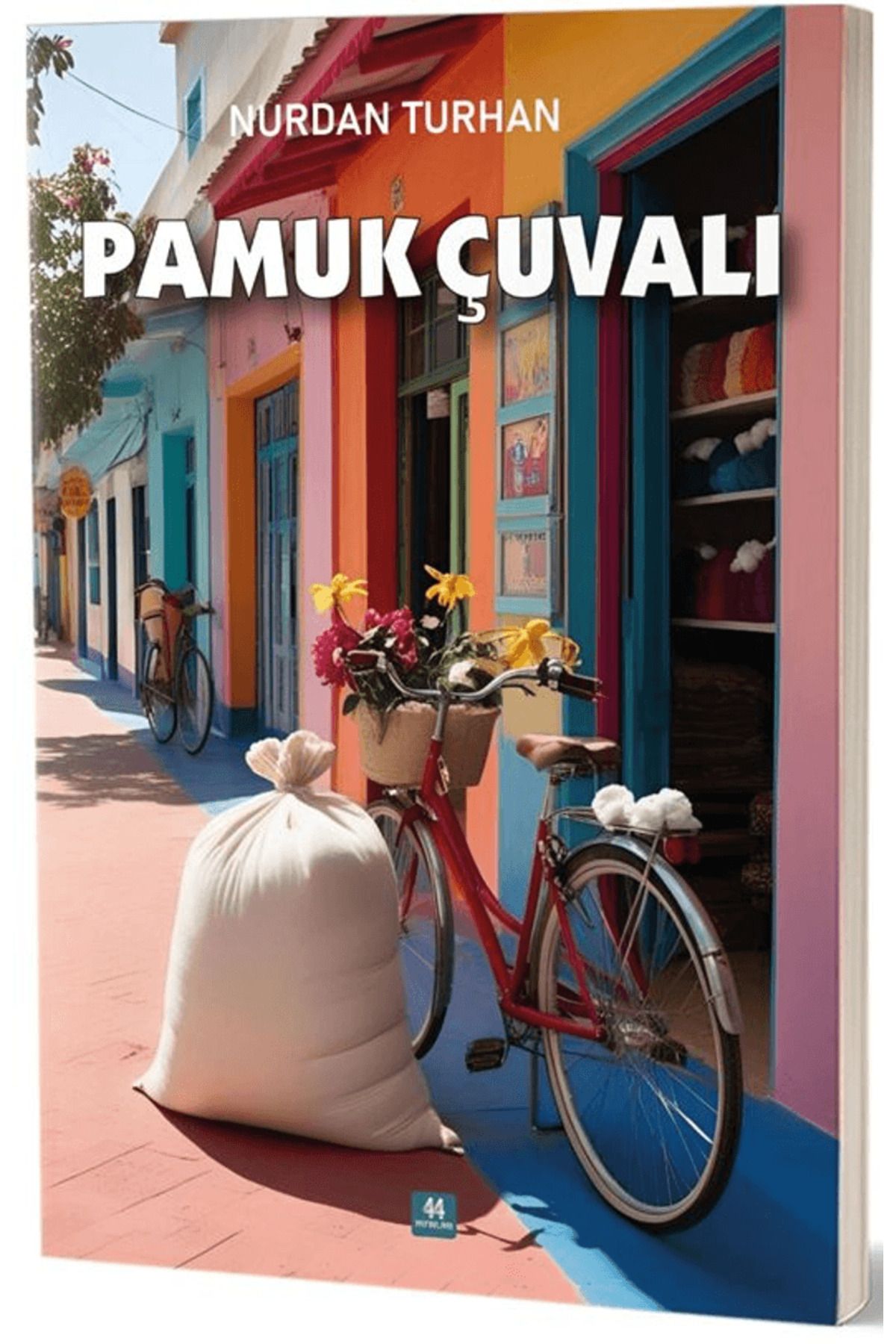 44 Yayınları Pamuk Çuvalı / Nurdan Turhan / 44 Yayınları / 9786257241441
