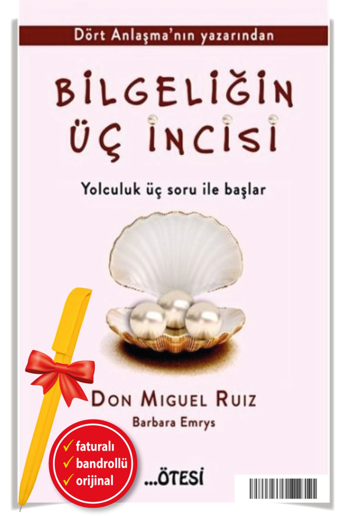 Ötesi Yayıncılık Alfa Kalem+Bilgeliğin Üç İncisi Don Miguel Ruiz & Barbara Emrys Yeni Kitap Edebiyat