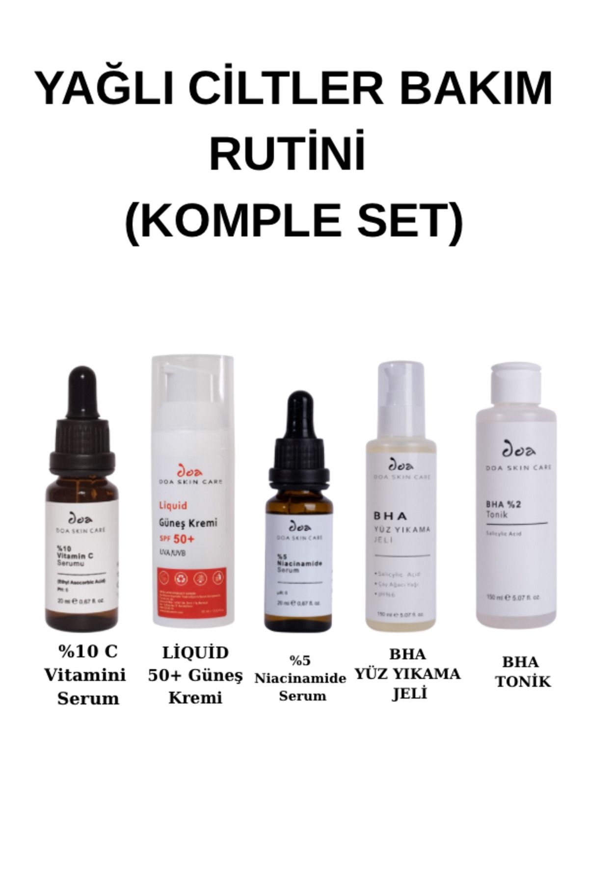 Doa YAĞLI CİLTLER BAKIM RUTİNİ KOMPLE SET (GÜNEŞ KREMİ-BHA-TONİK-JEL-NİACİNAMİDE-C VİTAMİNİ-GÜNEŞ KREMİ)