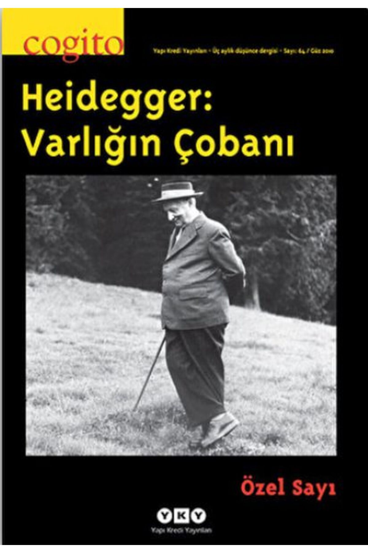 Destek Yayınları Cogito Sayı: 64 Heidegger: Varlığın Çobanı Özel sayı