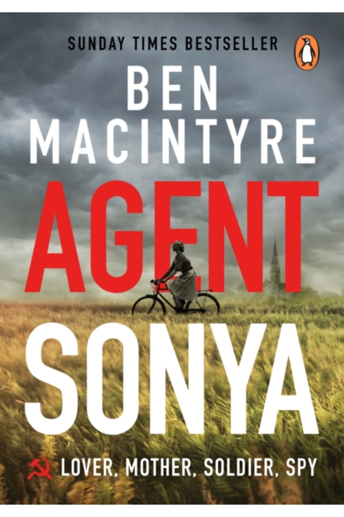 Penguin Books Agent Sonya : Lover, Mother, Soldier, Spy