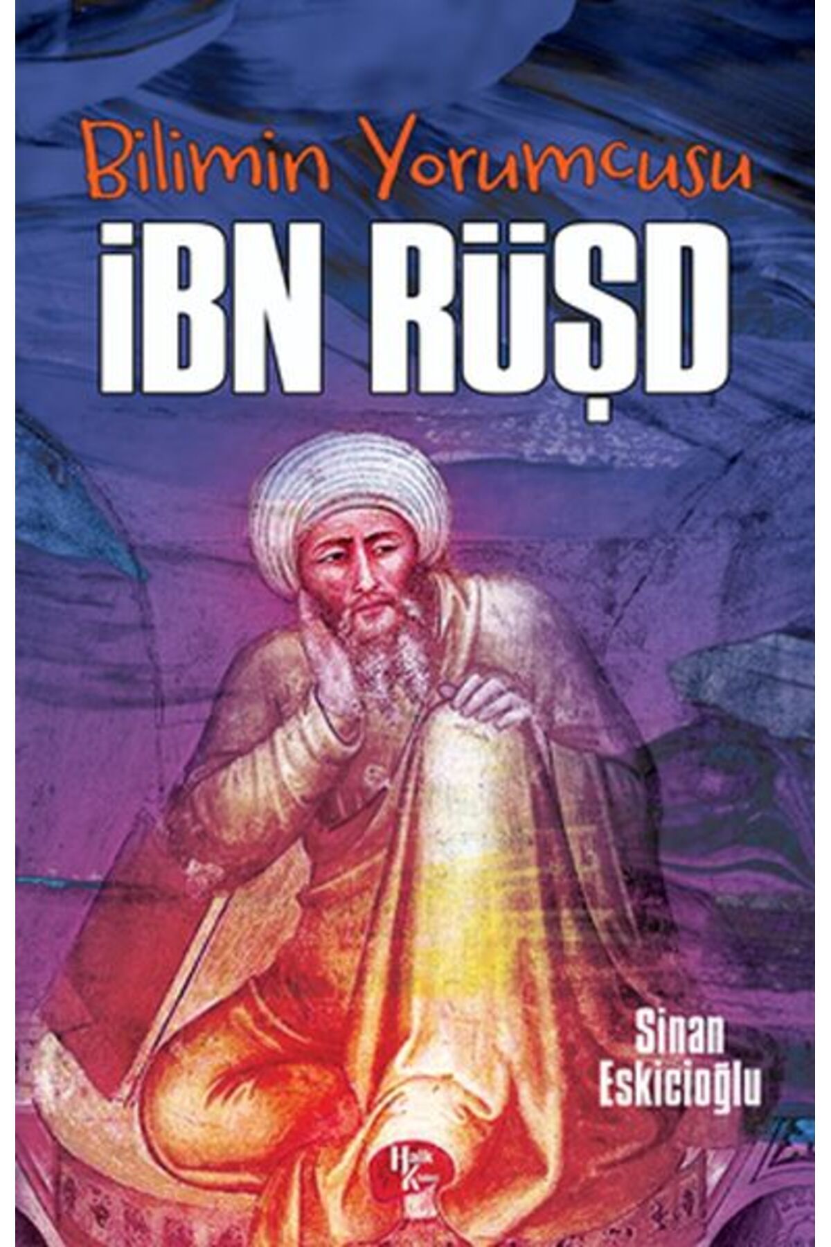 Halk Kitabevi Bilimin Yorumcusu - İbn Rüşd