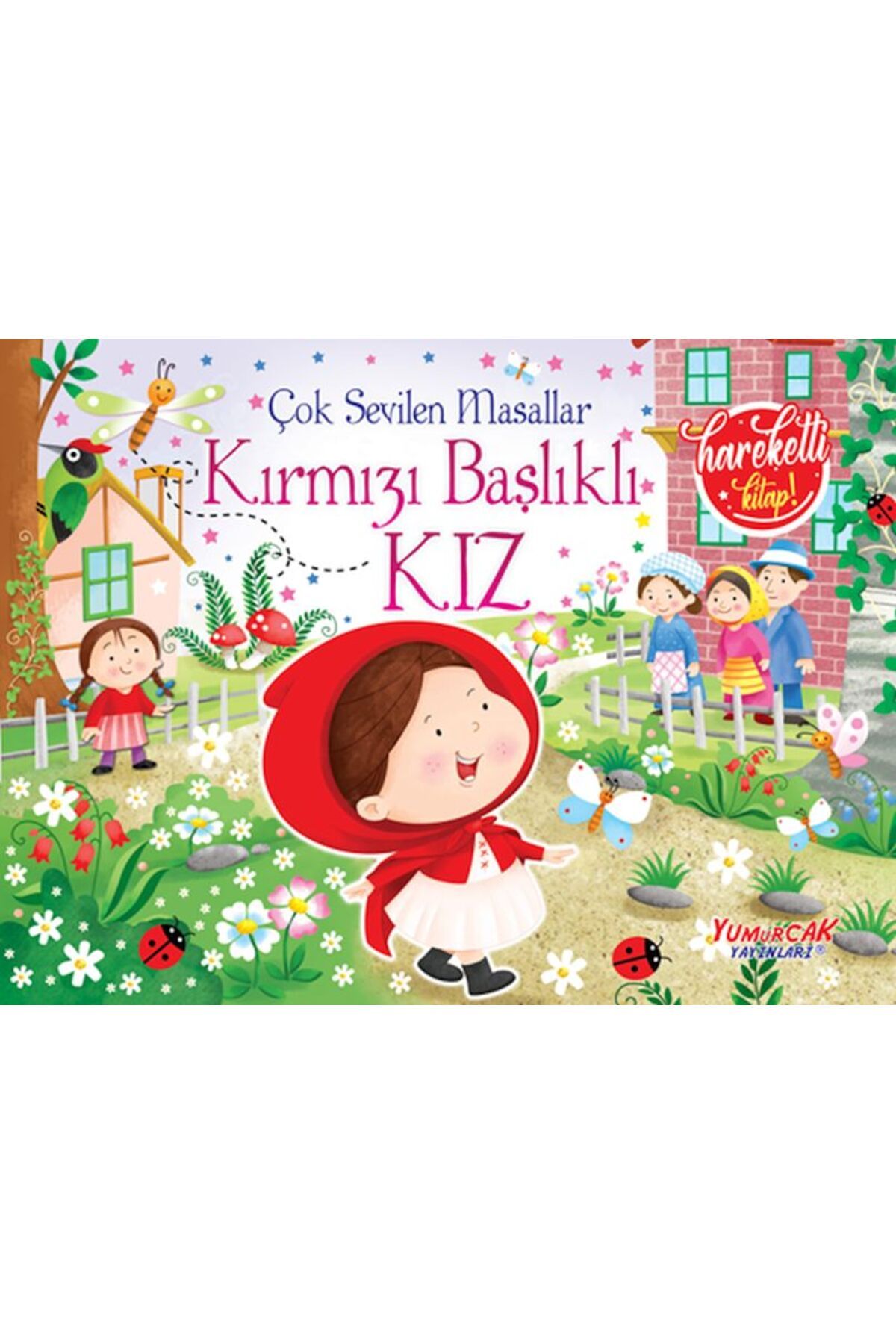 Yumurcak Yayınları Çok Sevilen Masallar - Kırmızı Başlıklı Kız (Hareketli Kitap)
