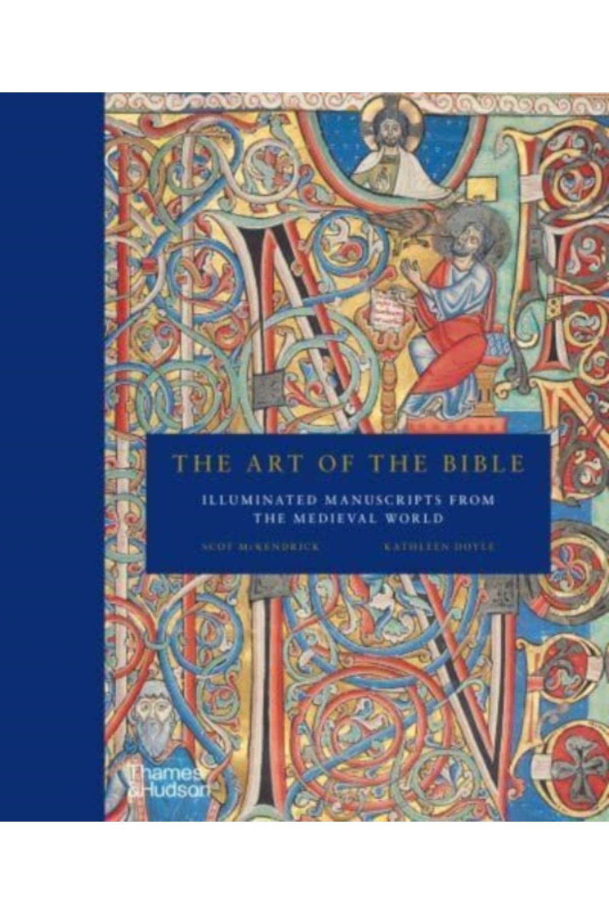 Thames & Hudson Art of the Bible : Illuminated Manuscripts from the Medieval World