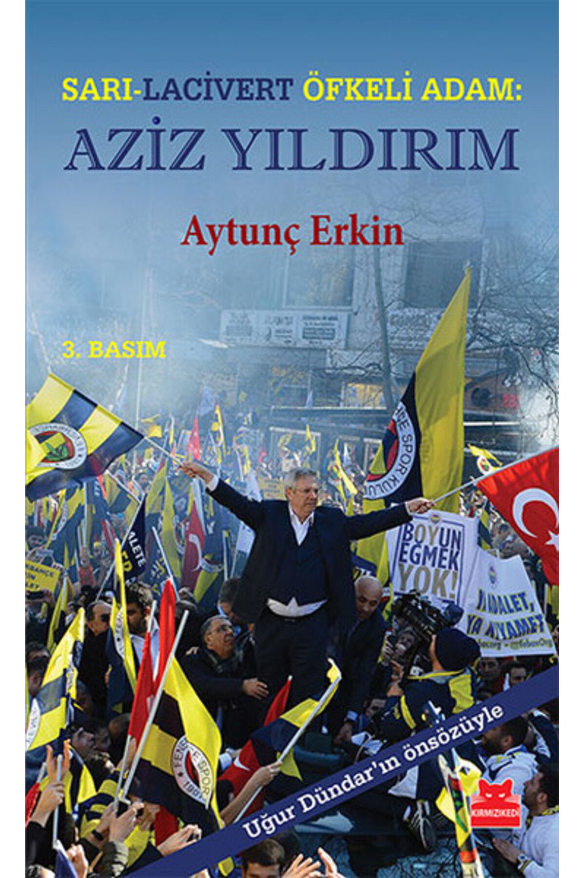 Kırmızı Kedi Yayınları Sarı - Lacivert Öfkeli Adam: Aziz Yıldırım