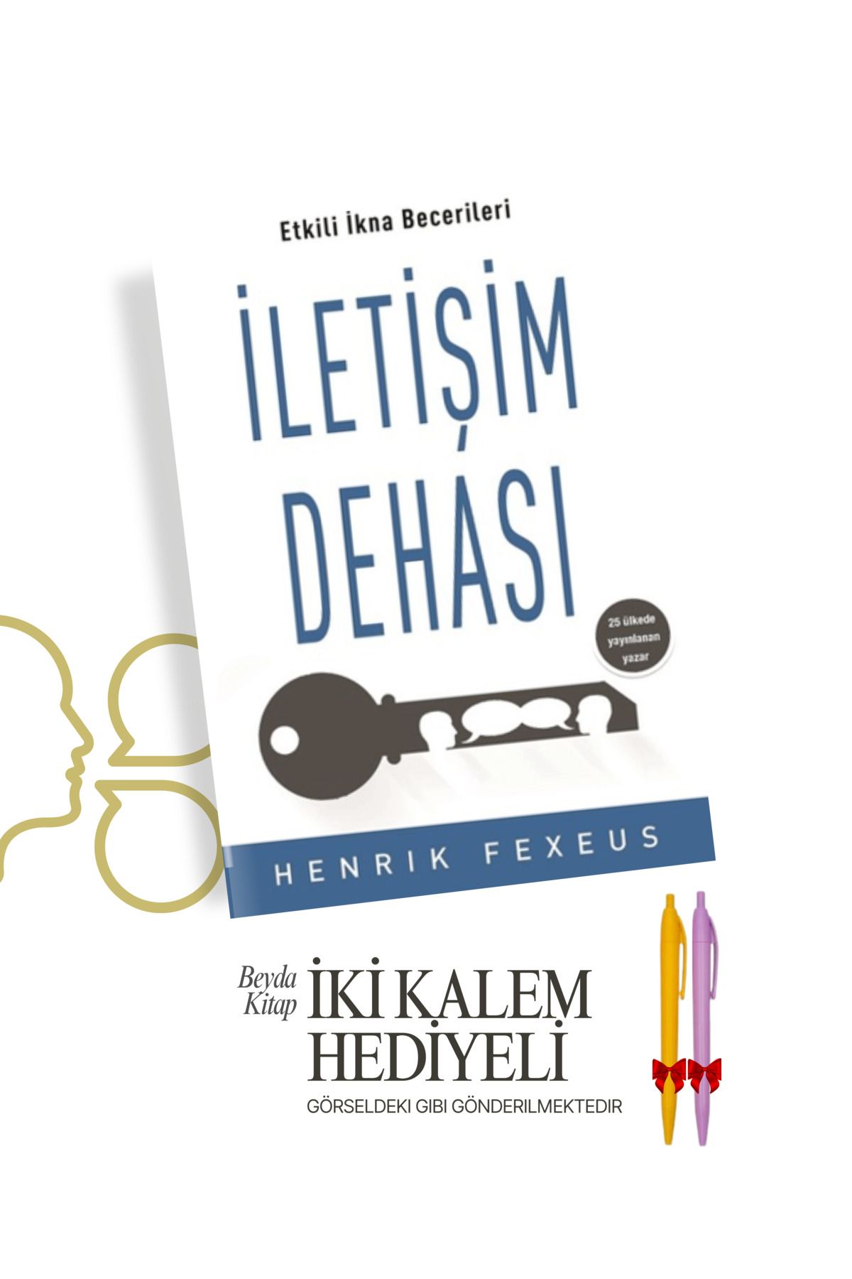 TÜRKİYE İŞ BANKASI KÜLTÜR YAYINLARI İletişim Dehası - Etkili İkna Becerileri - Henrik Fexeus - İki Kalem Hediyeli - DKSYN28