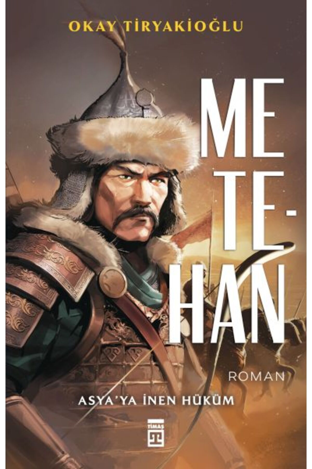 Timaş Yayınları Metehan - Asya’ya İnen Hüküm