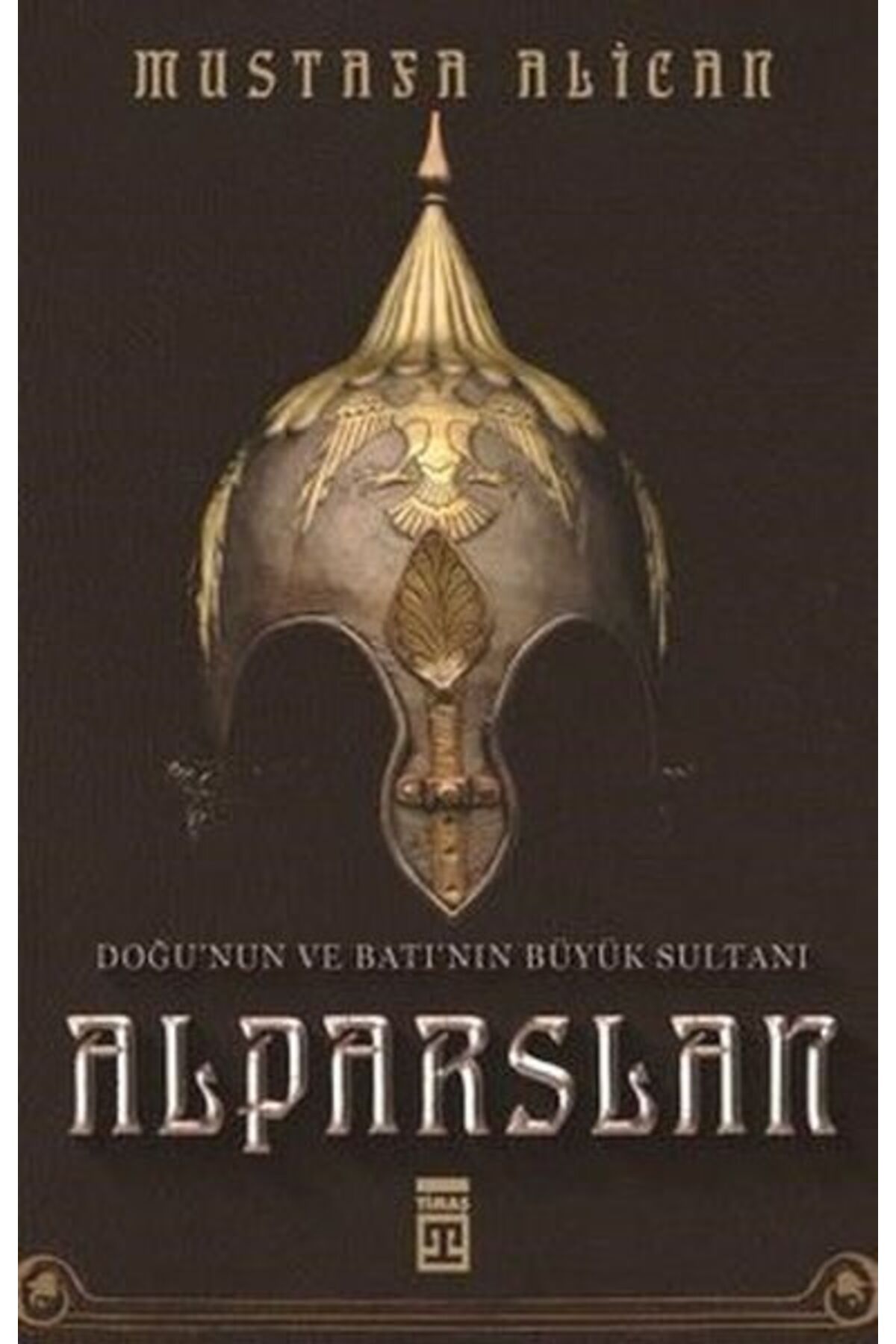 Timaş Yayınları Doğu'nun ve Batı'nın Büyük Sultanı: Alparslan