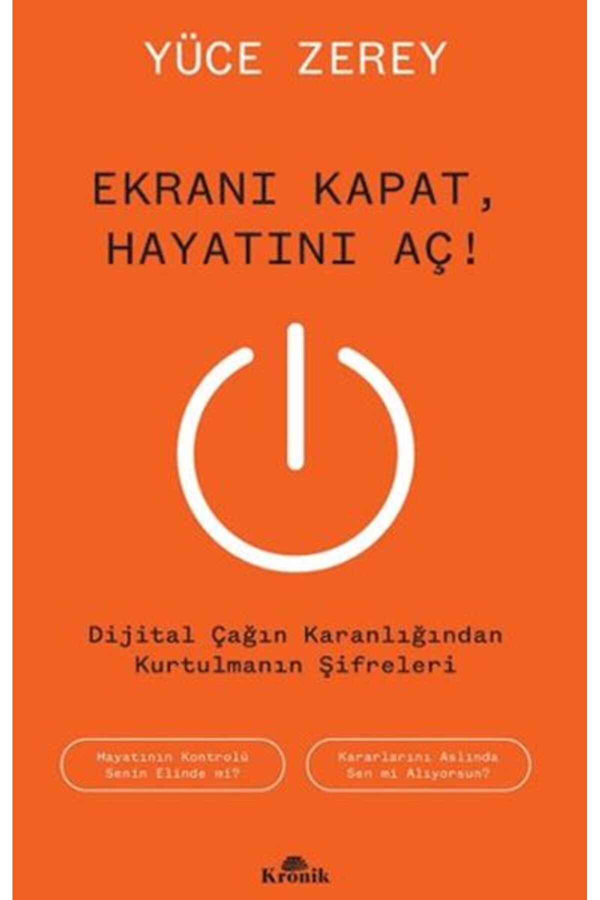 Kronik Kitap Ekranı Kapat, Hayatını Aç!