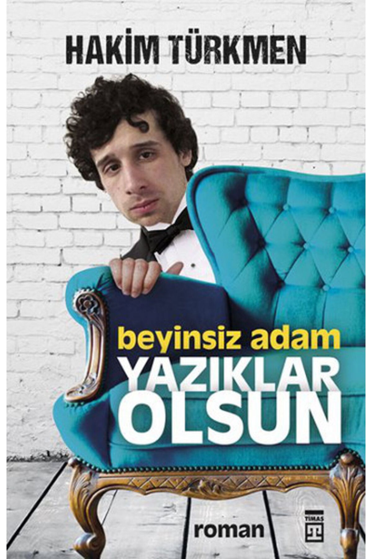 Timaş Yayınları Beyinsiz Adam Yazıklar Olsun