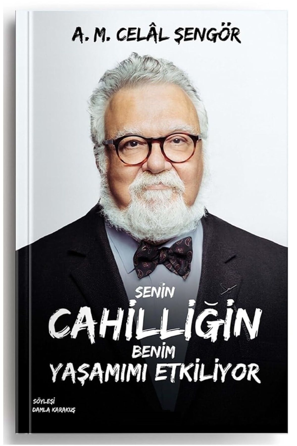 Bloomsbury Senin Cahilliğin Benim Yaşamımı Etkiliyor - A. M. Celal Şengör