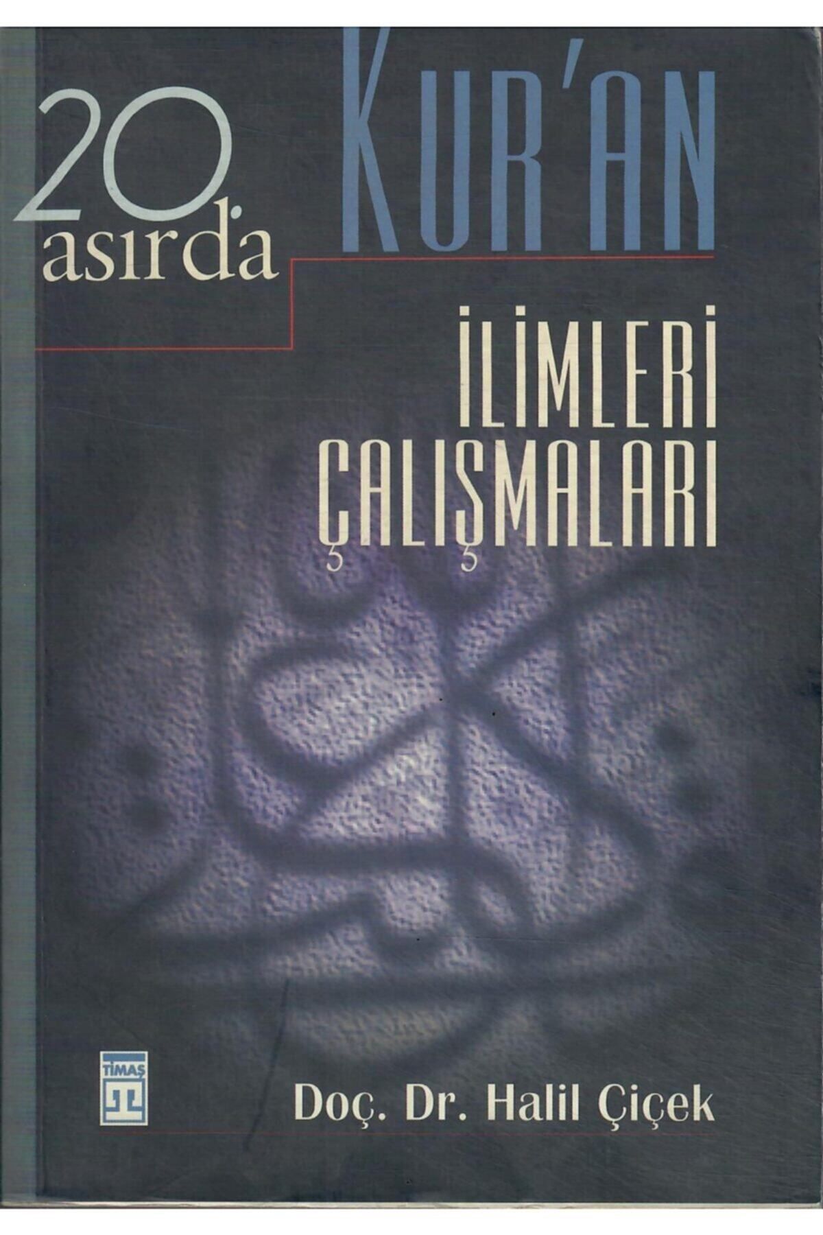 Literatürk Academia 20. Asırda Kur'an İlimleri Çalışmaları - Prof. Dr. M. Halil Çiçek (1996 Basım)