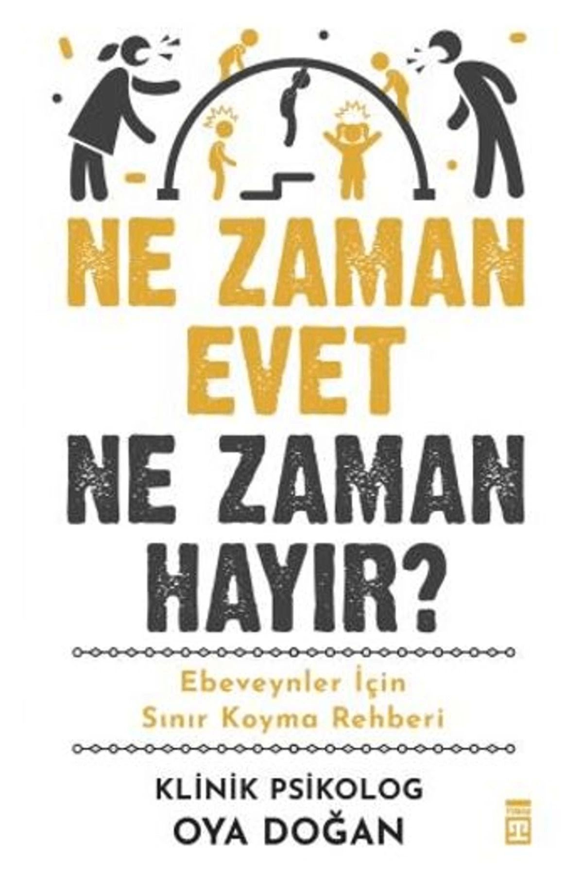 Timaş Yayınları Ne Zaman Evet Ne Zaman Hayır? / Oya Doğan / Timaş Yayınları / 9786050849226