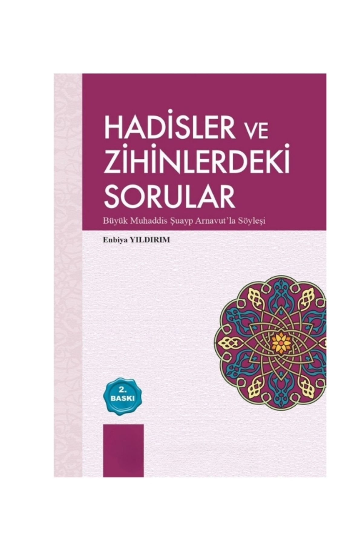 bk başaran kitap basarankitap.com Hadisler ve Zihinlerdeki Sorular - Şuayb Arnavut ile Söyleşi