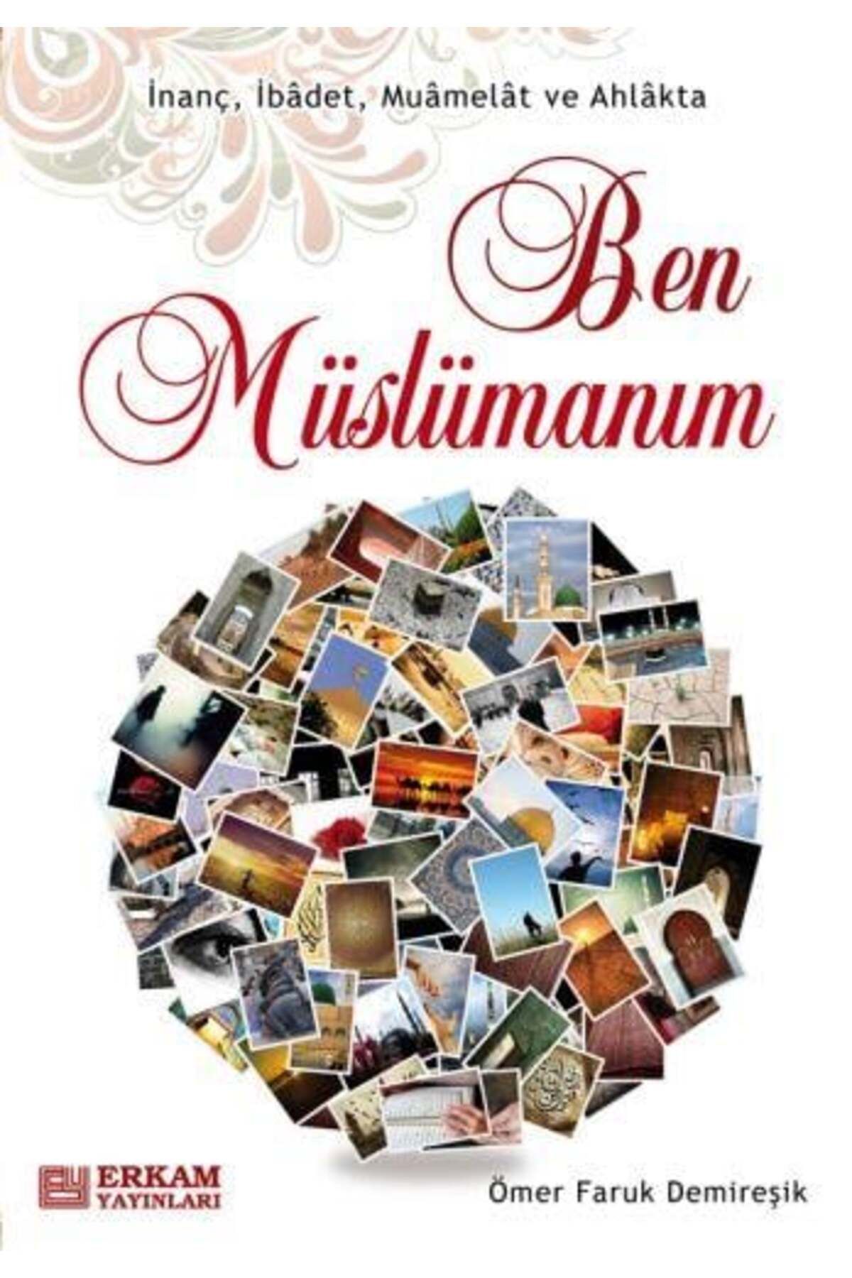 Erkam Yayınları Ben Müslümanım - Ömer Faruk Demireşik