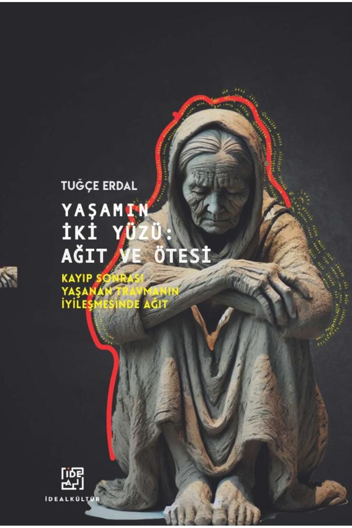İdeal Kültür Yayıncılık Yaşamın İki Yüzü: Ağıt ve Ötesi