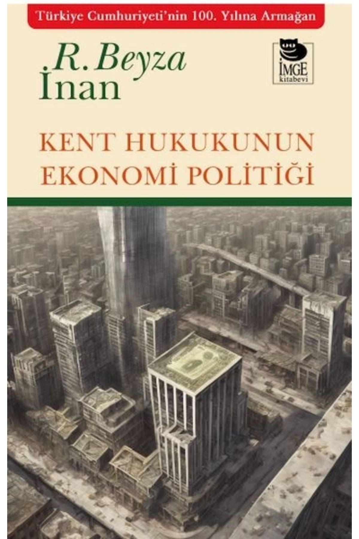 İmge Kitabevi Yayınları Kent Hukukunun Ekonomi Politiği