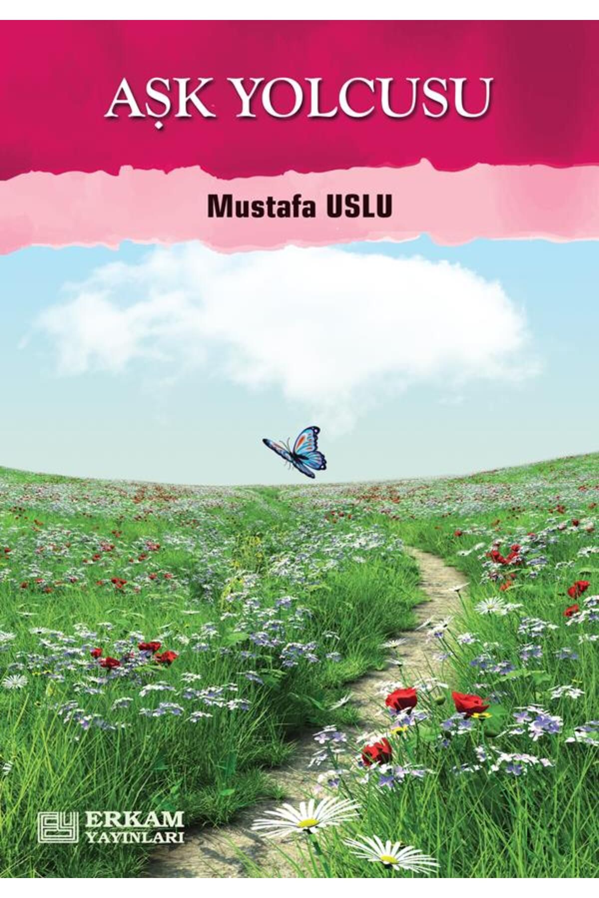 Erkam Yayınları Aşk Yolcusu - Mustafa Uslu
