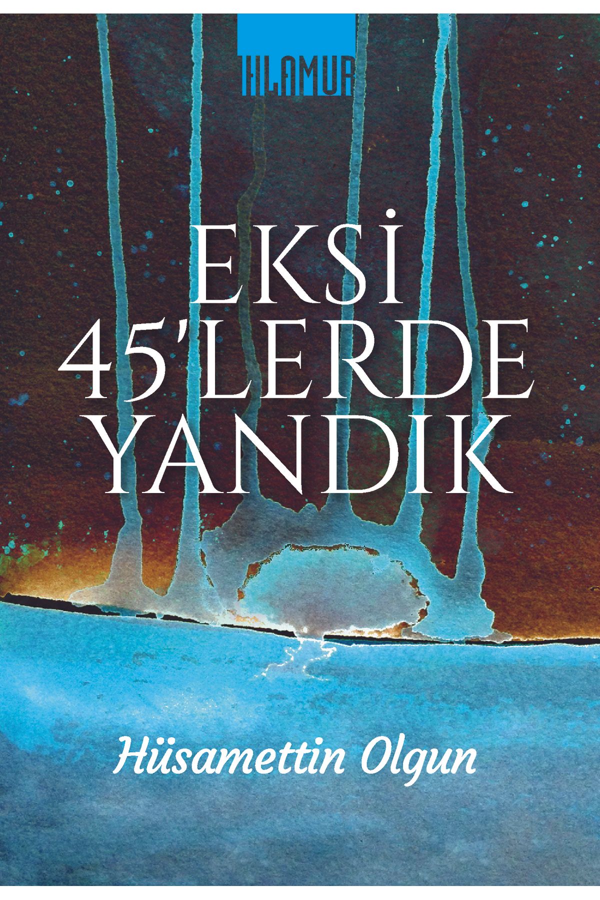 Ihlamur Kitap Eksi 45'lerde Yandık