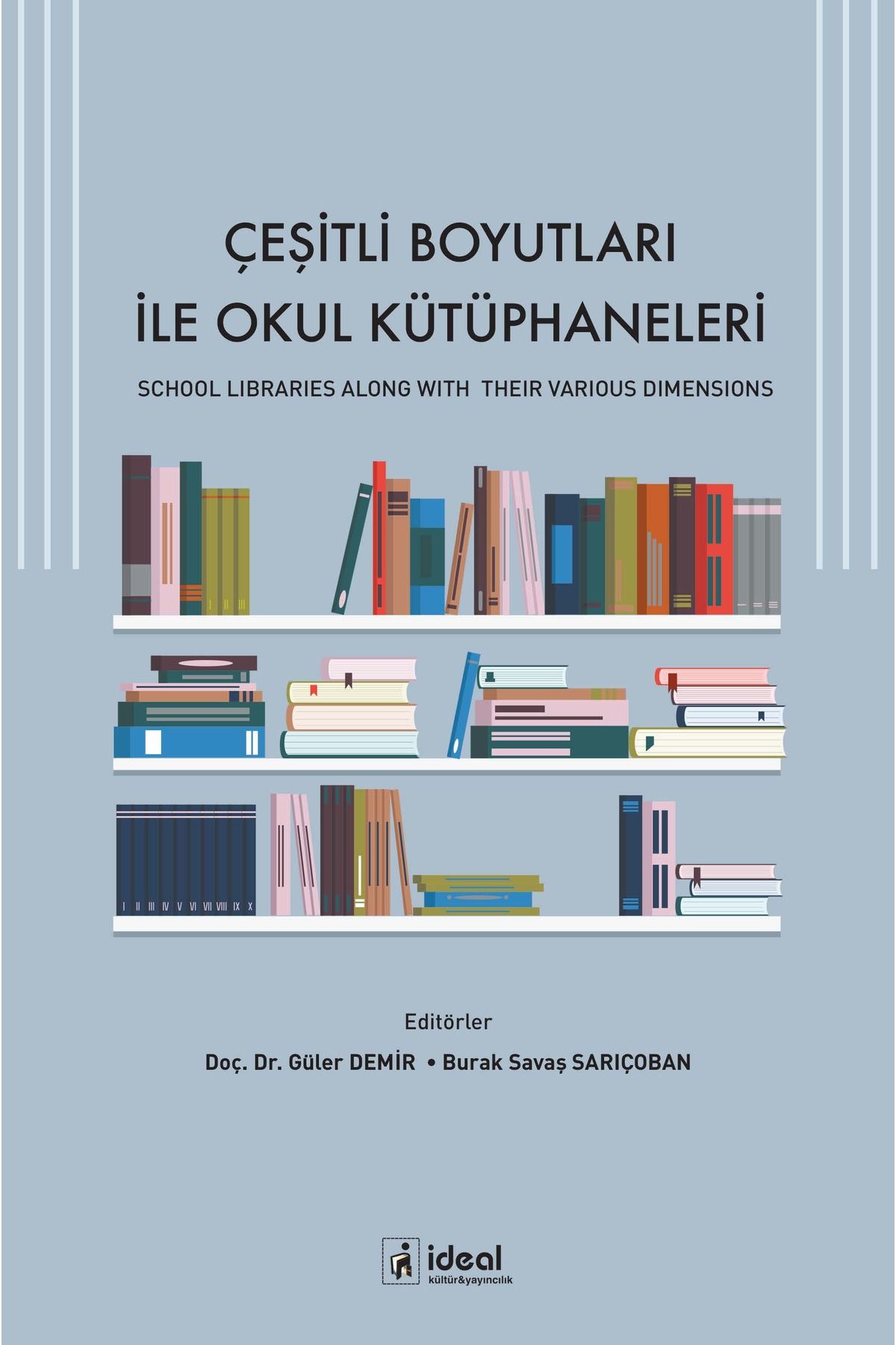 İdeal Kültür Yayıncılık Çeşitli Boyutları ile Okul Kütüphaneleri
