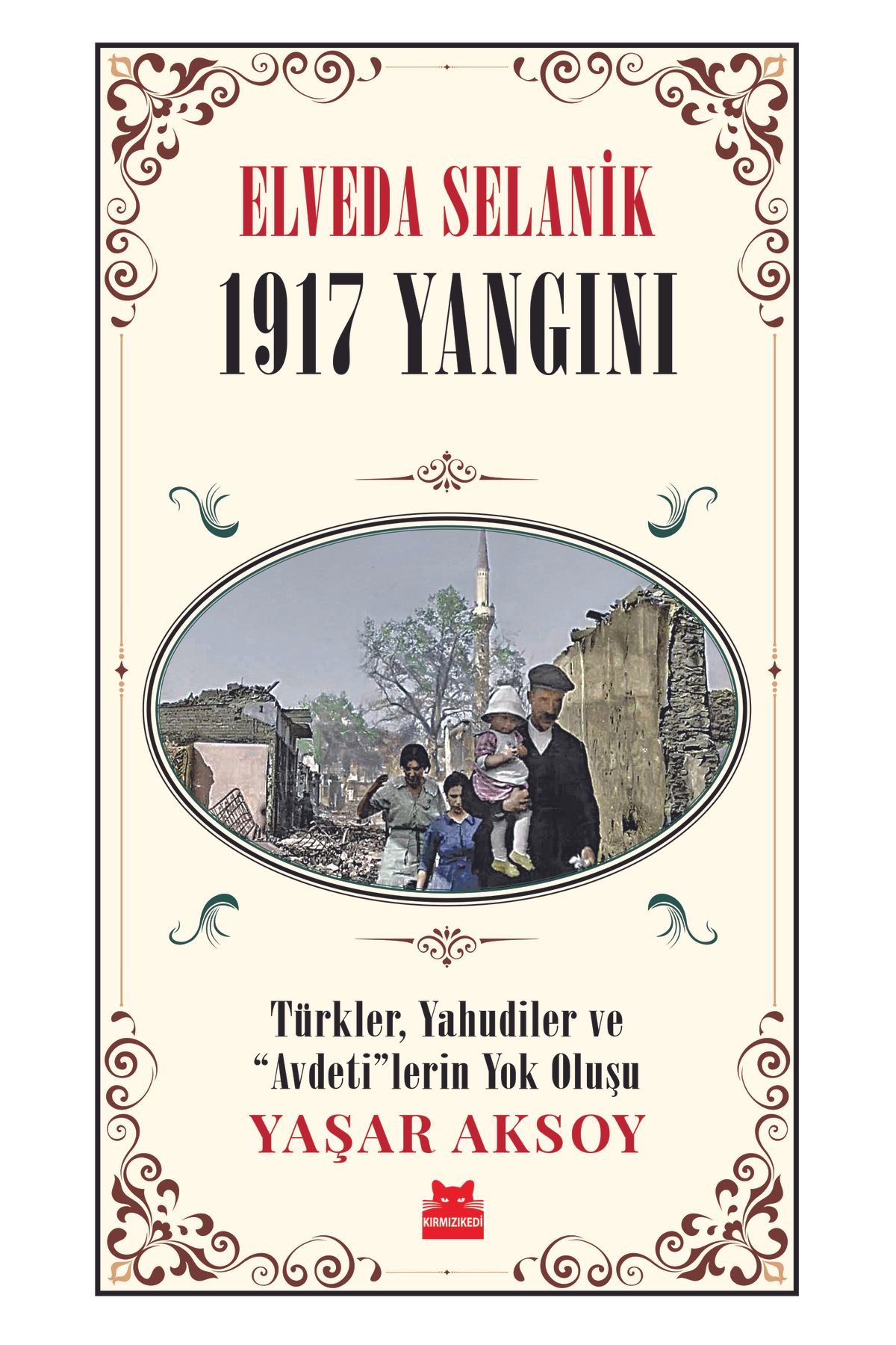 Kırmızı Kedi Yayınları Elveda Selanik - 1917 Yangını