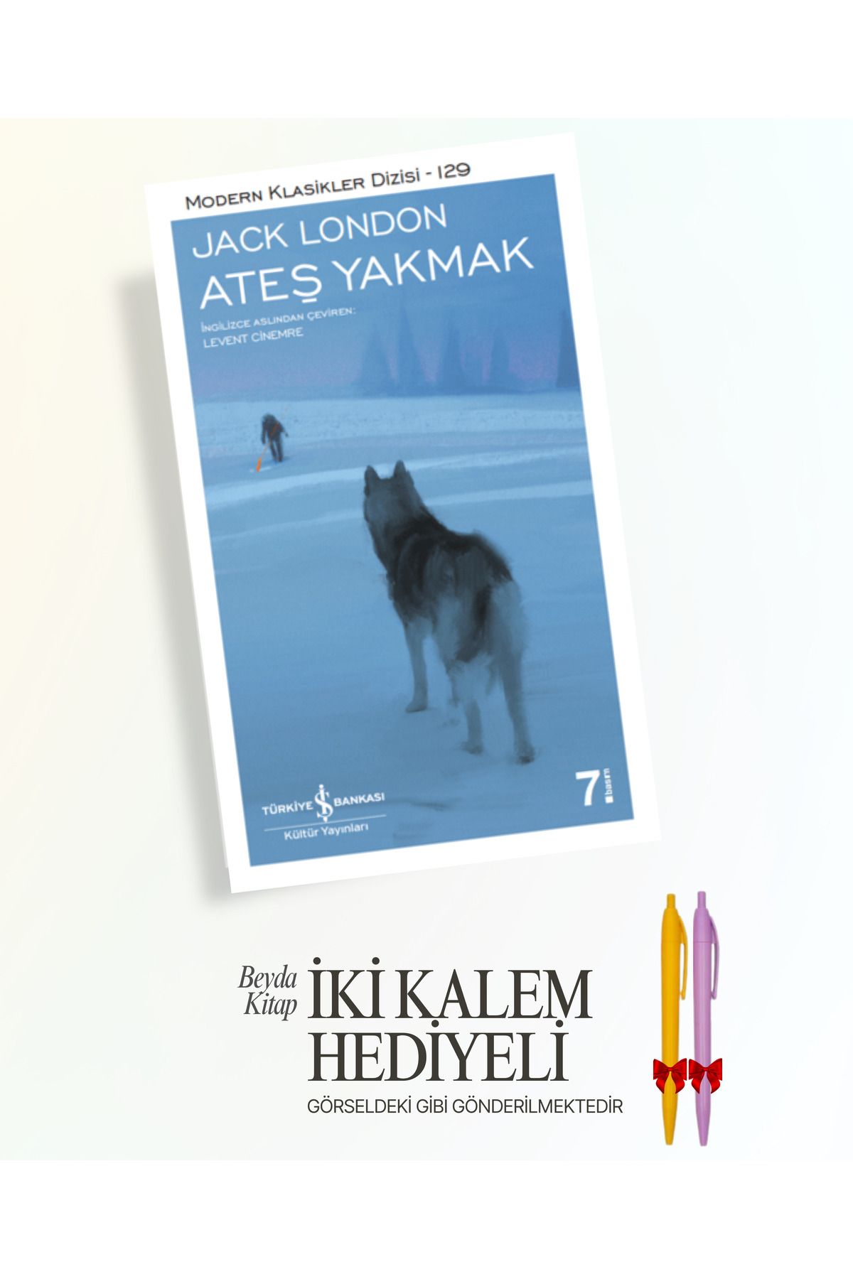 TÜRKİYE İŞ BANKASI KÜLTÜR YAYINLARI Ateş Yakmak - Jack London - İki Kalem Hediyeli - ISMDRKLS