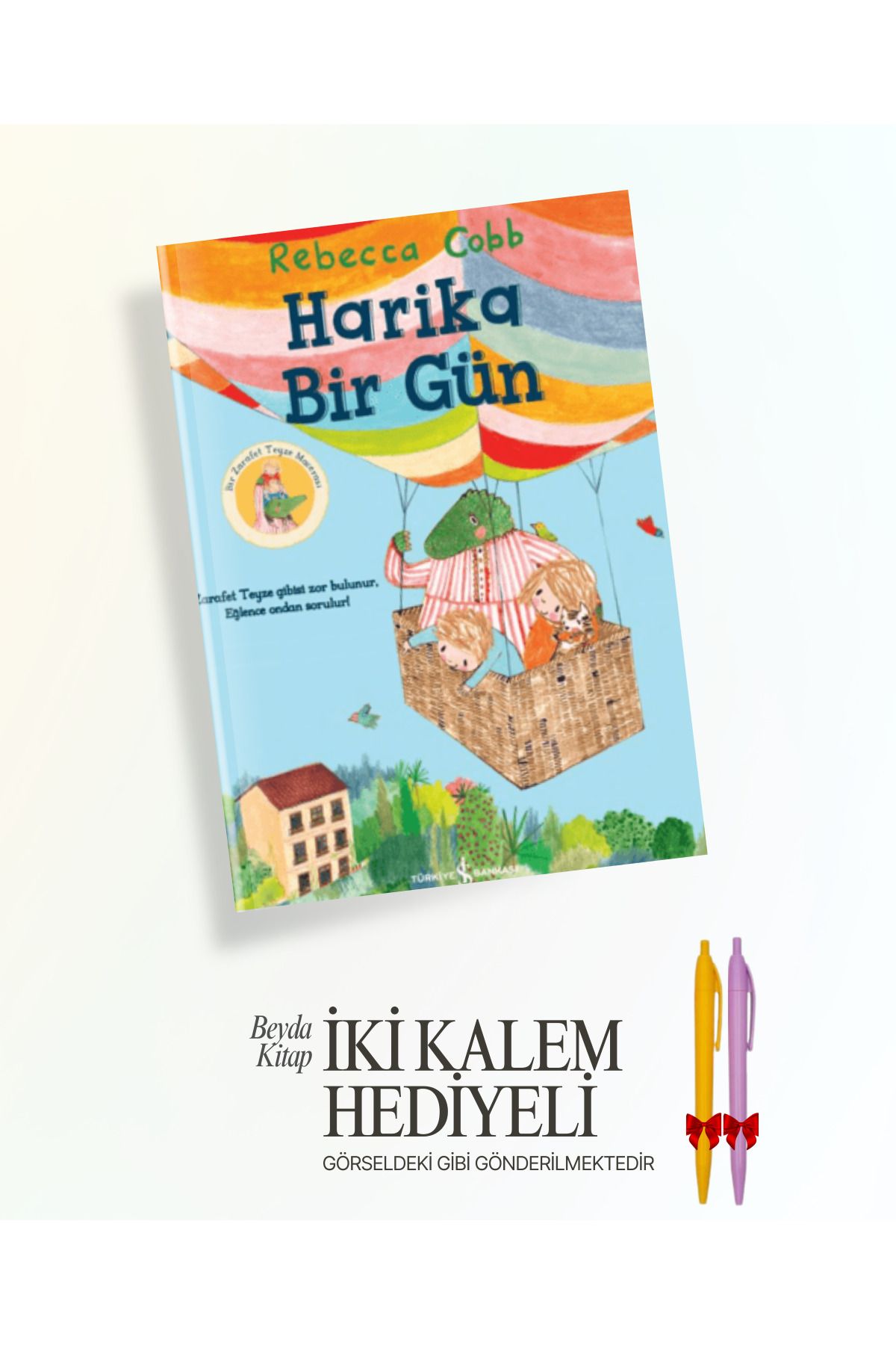 TÜRKİYE İŞ BANKASI KÜLTÜR YAYINLARI Harika Bir Gün - İki Kalem ve Oyuncak Hediyeli - ISBNKCKTP