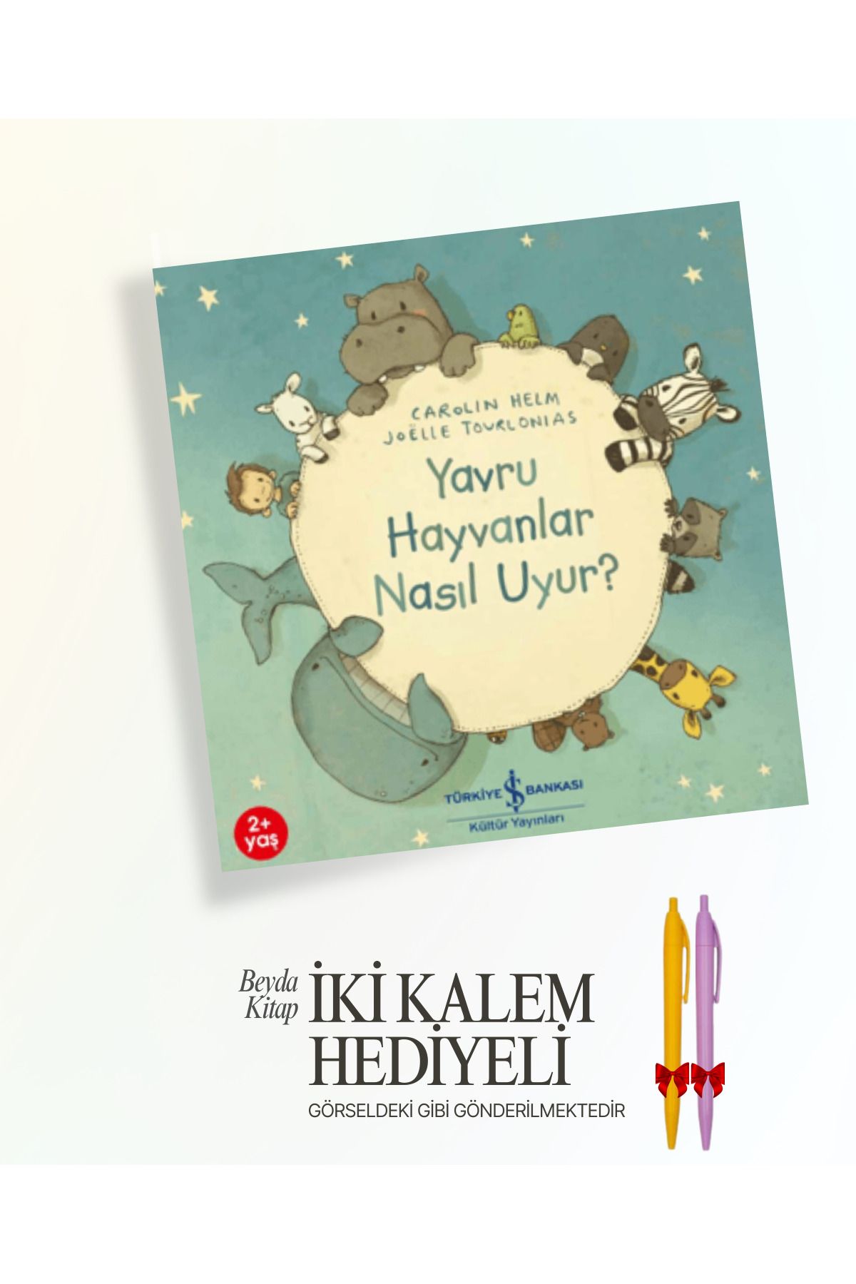 TÜRKİYE İŞ BANKASI KÜLTÜR YAYINLARI Yavru Hayvanlar Nasıl Uyur? - İki Kalem ve Oyuncak Hediyeli - ISBNKCKTP