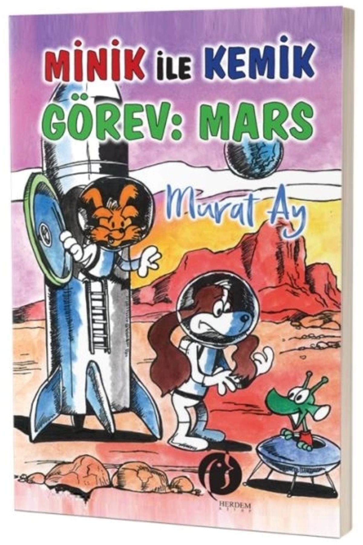 Herdem Kitap Minik İle Kemik Görev : Mars