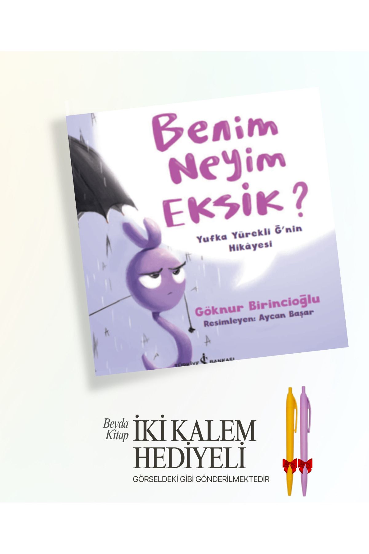 TÜRKİYE İŞ BANKASI KÜLTÜR YAYINLARI Benim Neyim Eksik? - İki Kalem ve Oyuncak Hediyeli - ISBNKCKTP