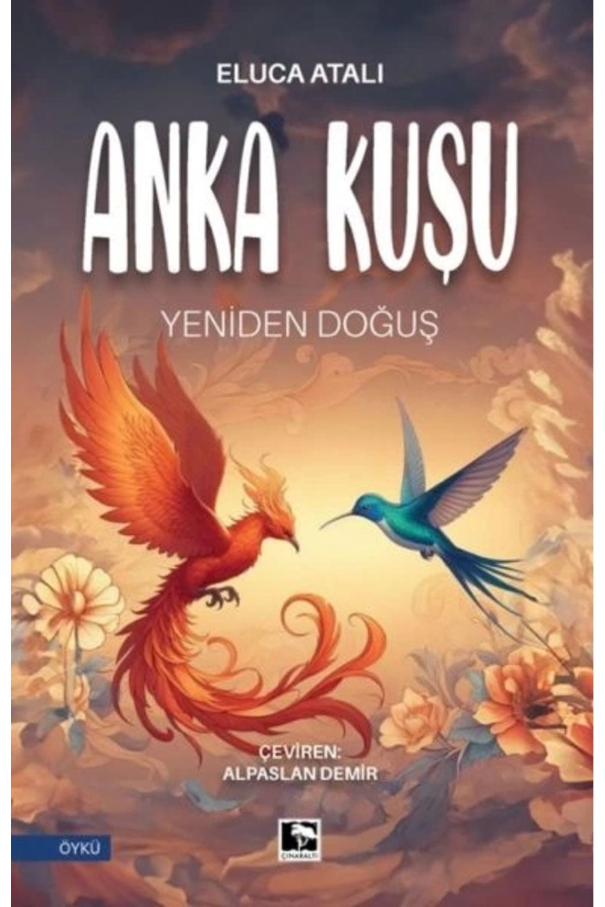 Çınaraltı Yayınları Anka Kuşu Yeniden Doğuş