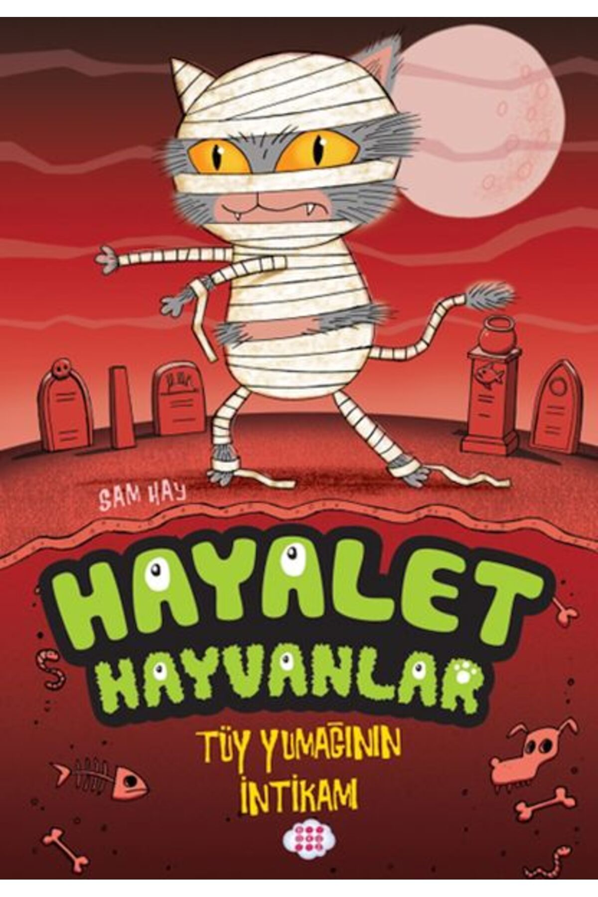 Karatay Yayınları Hayalet Hayvanlar Tüy Yumağının İntikamı