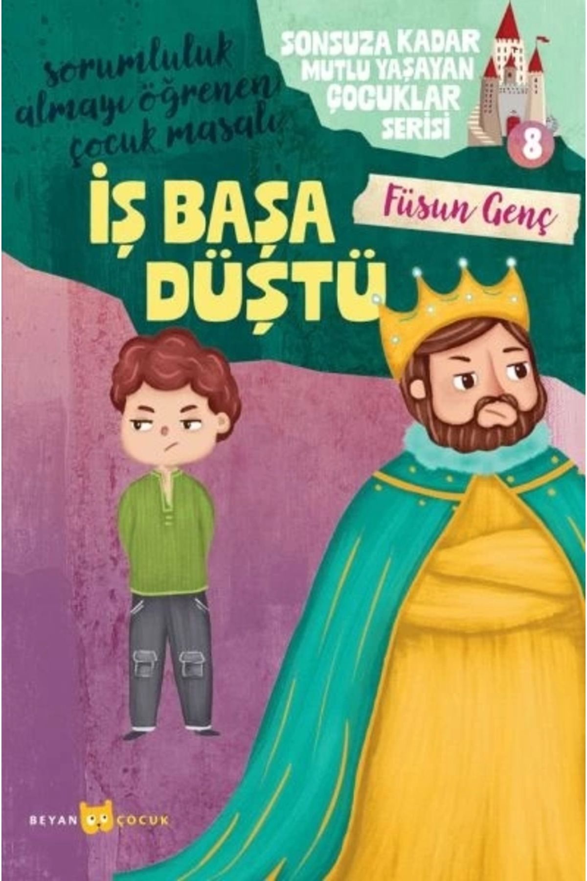 Beyan Yayınları Sonsuza Kadar Mutlu Yaşayan Çocuklar Serisi -8 İş Başa Düştü