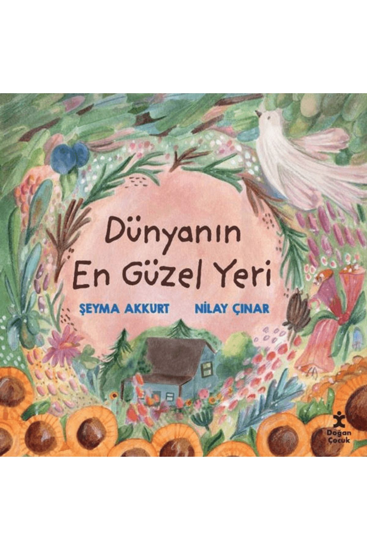 Doğan Çocuk Dünyanın En Güzel Yeri / Şeyma Akkurt / Doğan Çocuk / 9786255922465