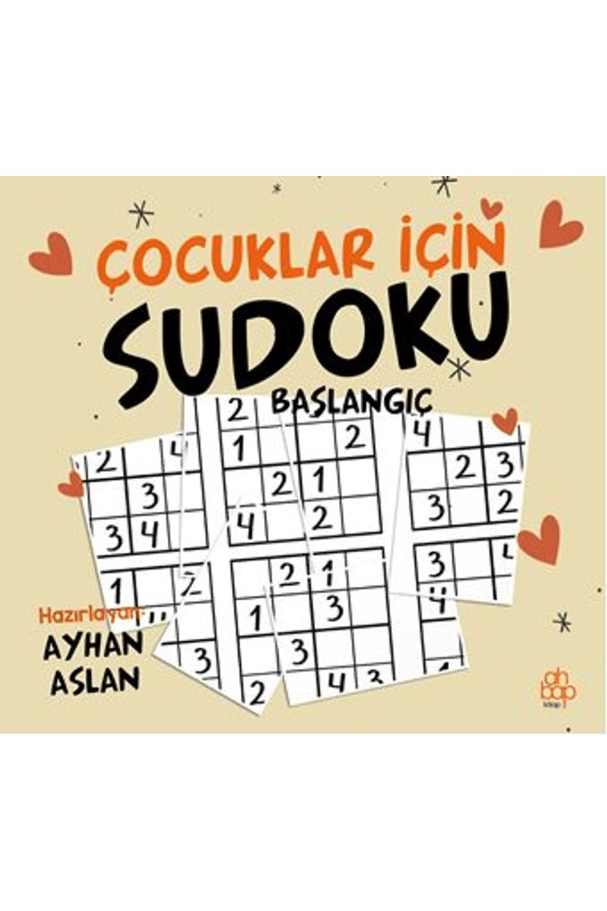 Ahbap Kitap Çocuklar İçin Sudoku / Başlangıç / Ayhan Aslan / Ahbap Kitap / 9786255899156