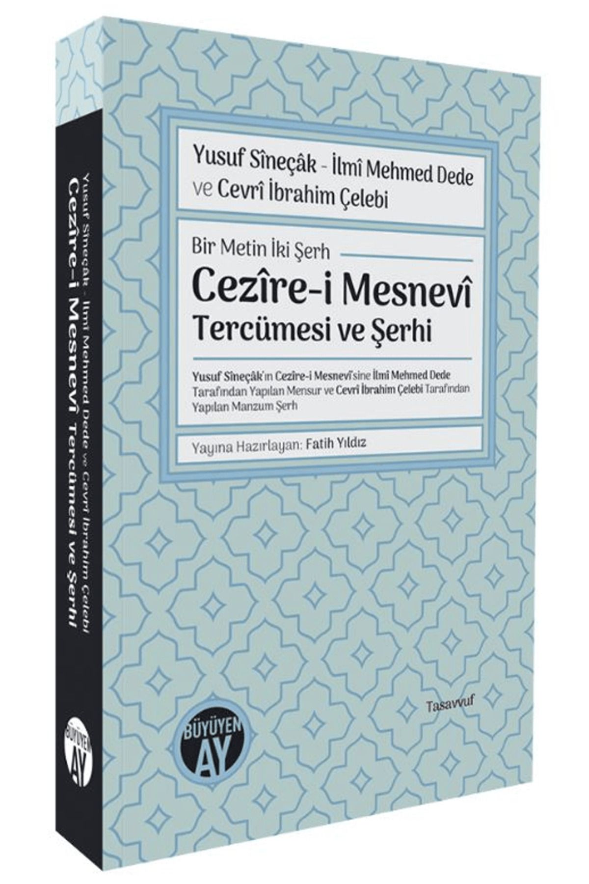 Büyüyen Ay Yayınları Yusuf Sîneçâk - İlmî Mehmed Dede ve Cevrî İbrahim Çelebi/ Bir Metin İki Şerh / 9786256299542