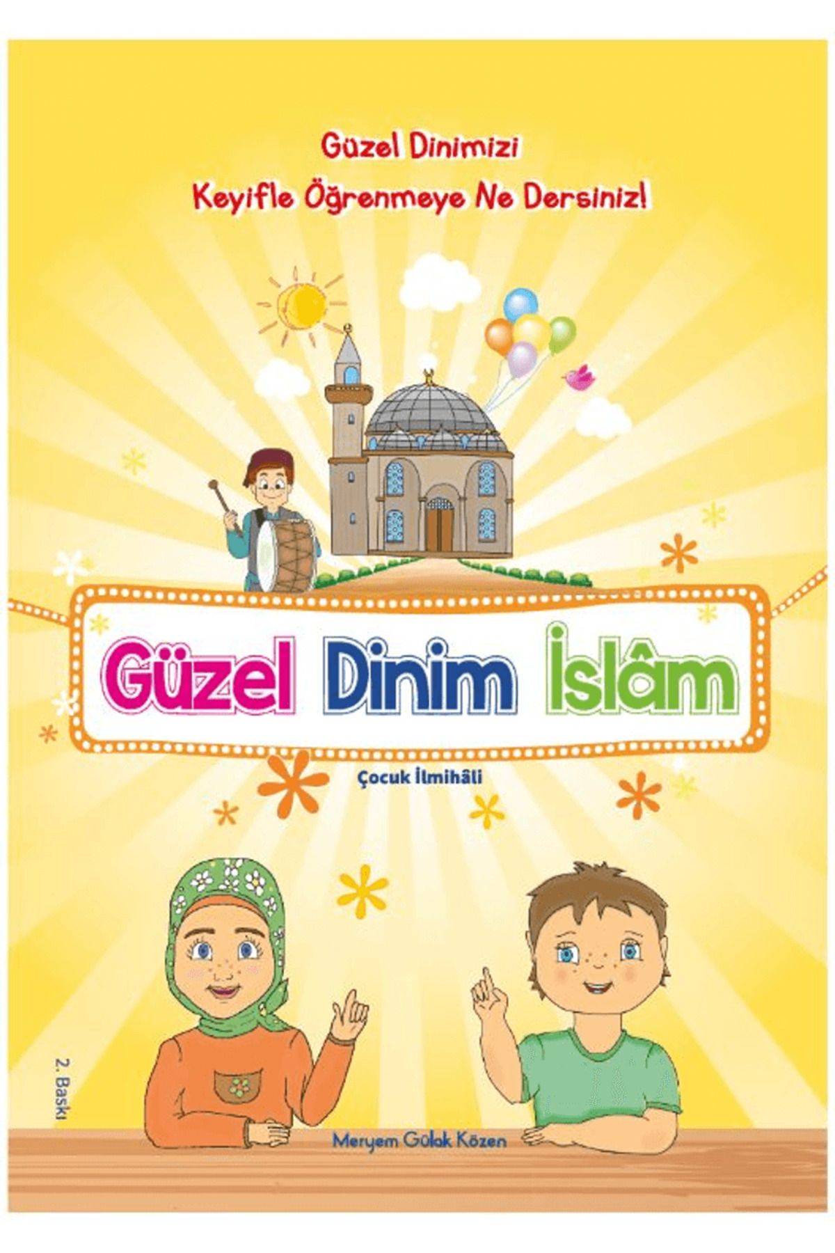 Akasya Yayıncılık Güzel Dinim İslam / Meryem Gülak Közen / Akasya Yayıncılık / 9786052364369