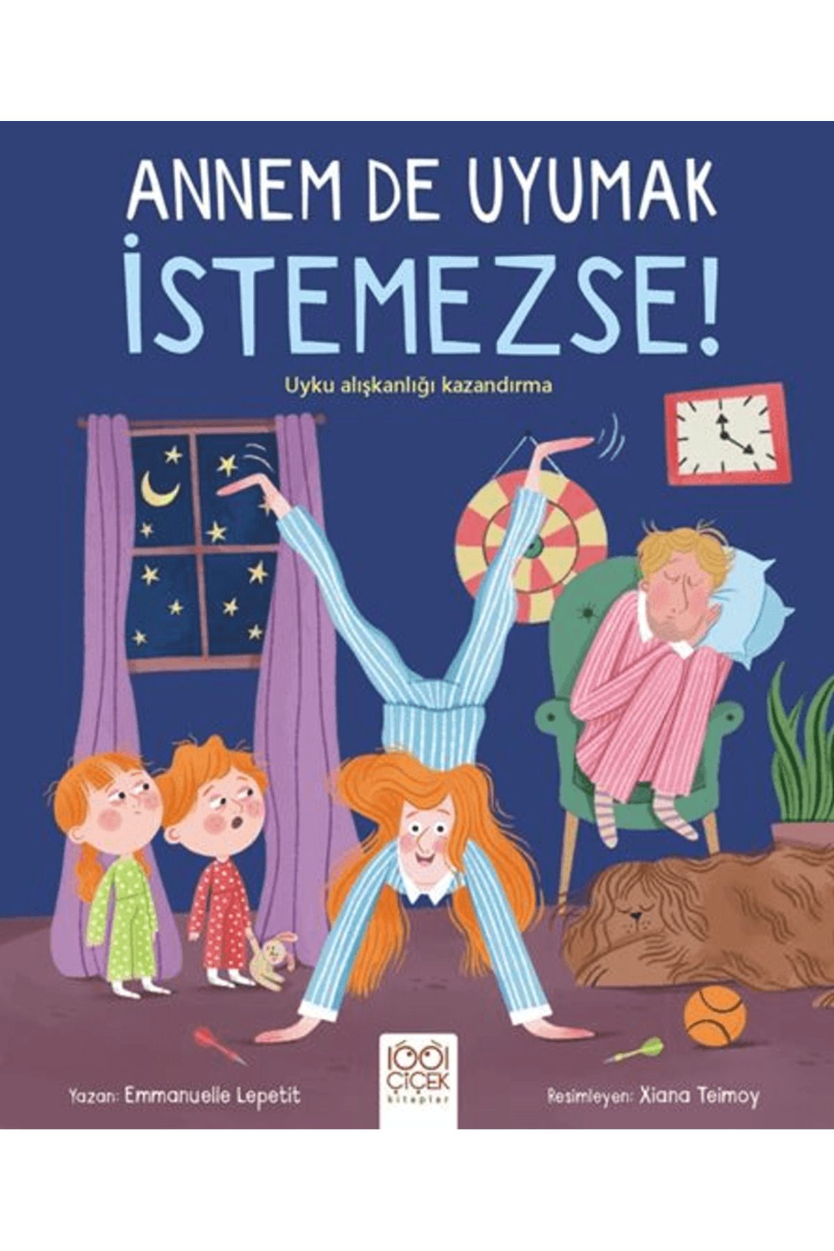 1001 Çiçek Kitaplar Annem De Uyumak İstemezse! / Emmanuelle Lepetit / 1001 Çiçek Kitaplar / 9786256856653